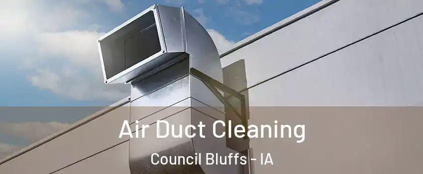  Air Duct Cleaning Council Bluffs - IA