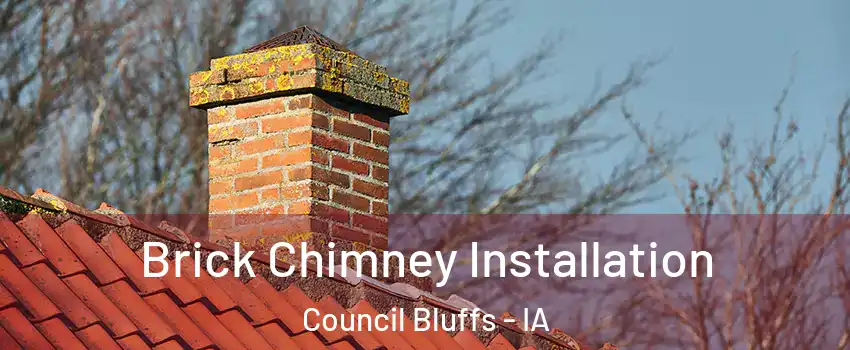  Brick Chimney Installation Council Bluffs - IA