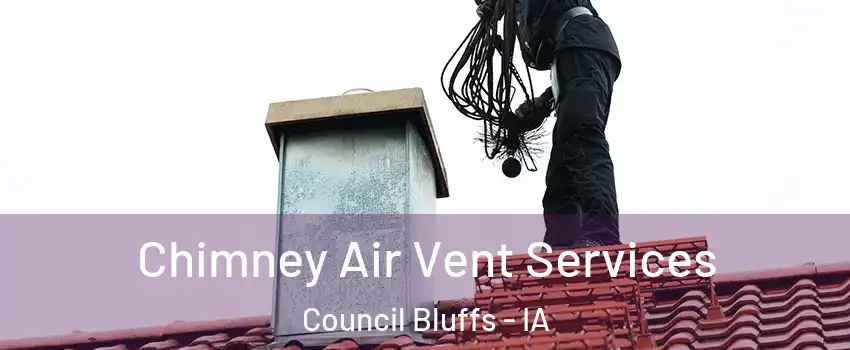  Chimney Air Vent Services Council Bluffs - IA