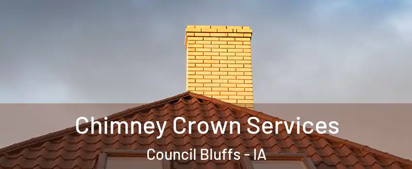 Chimney Crown Services Council Bluffs - IA