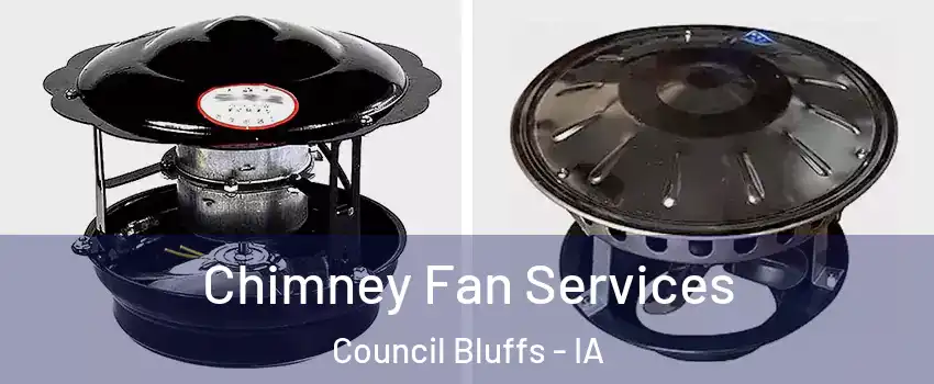 Chimney Fan Services Council Bluffs - IA