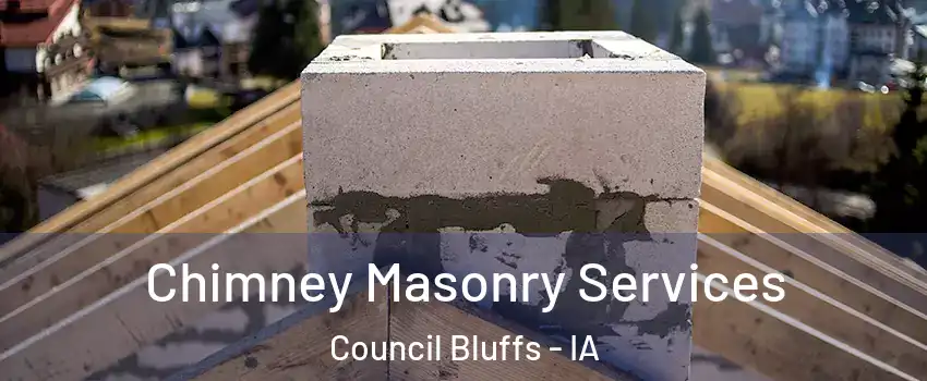  Chimney Masonry Services Council Bluffs - IA