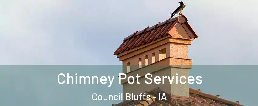  Chimney Pot Services Council Bluffs - IA