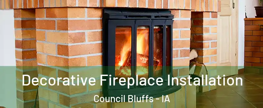  Decorative Fireplace Installation Council Bluffs - IA