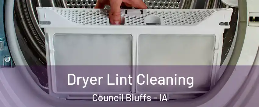  Dryer Lint Cleaning Council Bluffs - IA