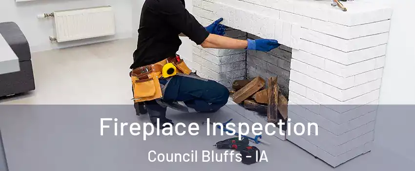  Fireplace Inspection Council Bluffs - IA