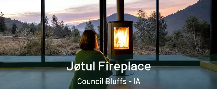  Jøtul Fireplace Council Bluffs - IA