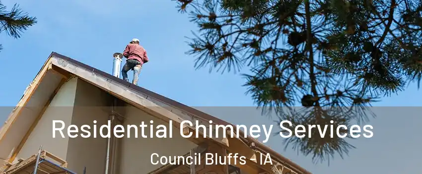  Residential Chimney Services Council Bluffs - IA