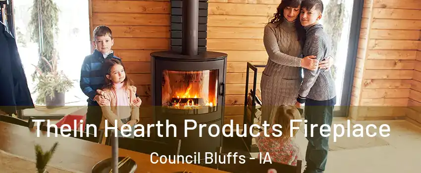  Thelin Hearth Products Fireplace Council Bluffs - IA