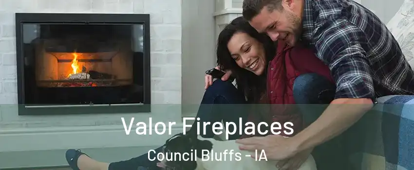  Valor Fireplaces Council Bluffs - IA