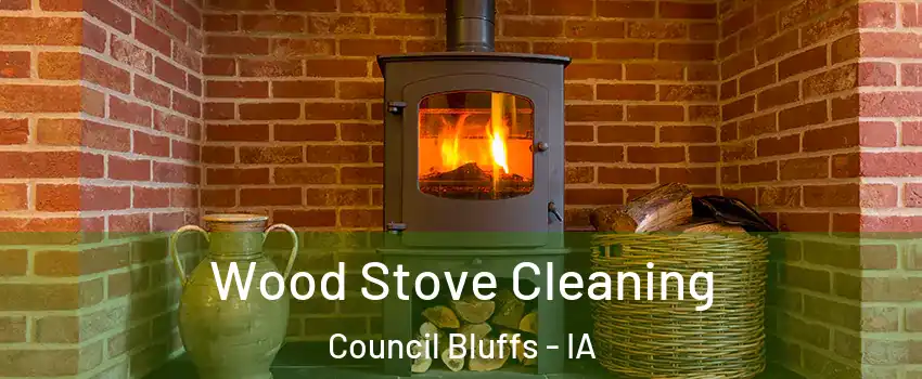  Wood Stove Cleaning Council Bluffs - IA