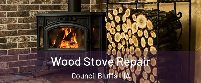  Wood Stove Repair Council Bluffs - IA